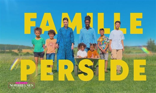 Familles nombreuses : la vie en XXL - Famille Perside : 6 enfants et la planète