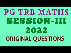 PG TRB MATHS | 2022 | SESSION 3 | Original Questions