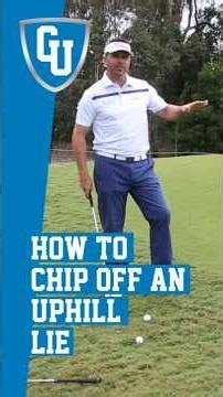 How to Chip Off an Uphill Lie