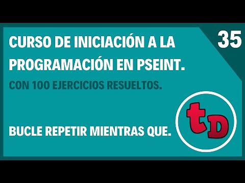 35-Bucle Repetir Mientras que en PSeInt.