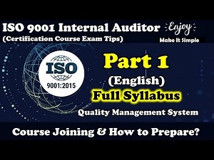 ISO 9001 : 2015 Internal Auditor Certification Course, Part 1 Course Intro & Preparation
