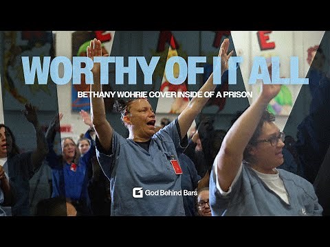 WORTHY OF IT ALL | Bethany Wohrie cover inside of a PRISON FACILITY