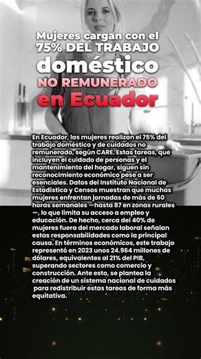 🟣 Mujeres sostienen el país sin salario: el 75% del trabajo doméstico recae en ellas en Ecuador
