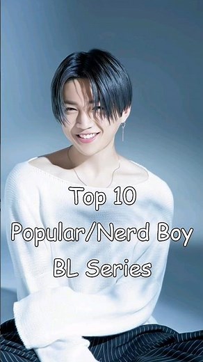 Top 10 Popular/Nerd Boy BL Series #blrama #blseries #blseriestowatch #bldrama #bl #popular