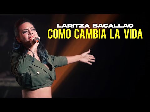 Laritza Bacallao - Como Cambia La Vida (Video Oficial Live)
