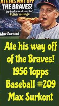 Ate his way off of the Braves! 1956 Topps Baseball #209 Max Surkont
