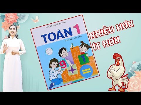 Học toán lớp 1 bài 1 (Nhiều hơn - ít hơn)