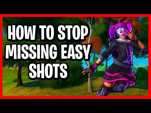 How To Stop Missing Easy Shots In Fortnite Battle Royale! - How To Never Miss Easy Shots EVER AGAIN!