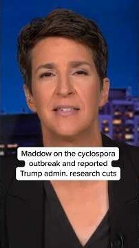 Maddow on the cyclospora outbreak and reported Trump admin. research cuts