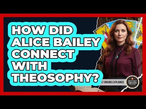 How Did Alice Bailey Connect With Theosophy?