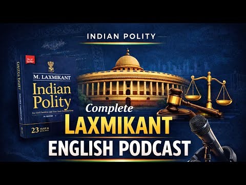 Complete M. Laxmikant Indian Polity | English Podcast | UPSC & State PCS