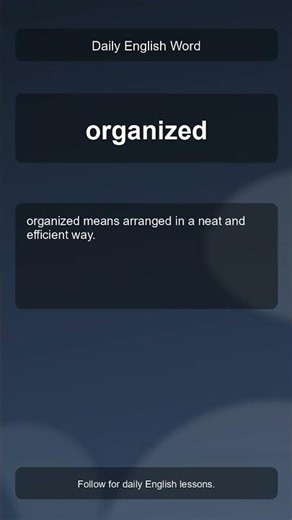 What does organized mean?