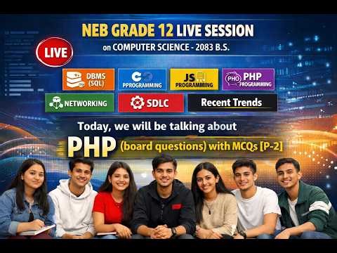 NEB Grade 12 Computer Science Live Practice Session for 2083 B.S.[PHP(wih board questions (p-2)s-22]