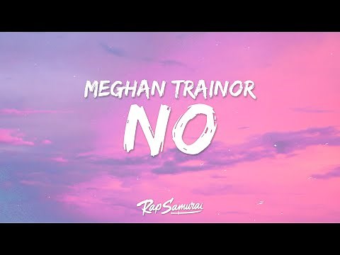 Meghan Trainor - NO (Lyrics)