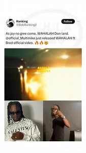 WAHALANETWORK BLOG on Instagram: "Walaha Jam Network!!! As joy no gree come, WAHALAH Don land. @official_Multimike just released WAHALAH ft Bred official video. Click the link on his bio to watch Please Follow @official_Multimike "