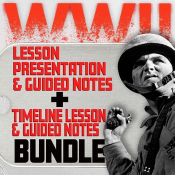 WWII PowerPoint   Guided Notes Bundle | Editable Lessons & Timeline Worksheets