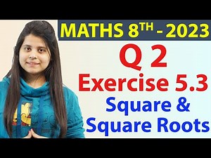Q 2 - Ex 5.3 - Square and Square Roots - NCERT Maths Class 8th - Chapter 5, New Syllabus CBSE 2023