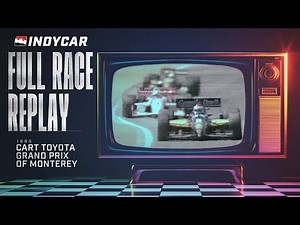 1995 CART Toyota Grand Prix of Monterey | INDYCAR Classic Full-Race Rewind