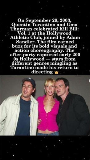 Tarantino, Thurman & Sandler at 'Kill Bill' After-Party, 2003 — Hollywood Mixes 🎬🗡️ #KillBill