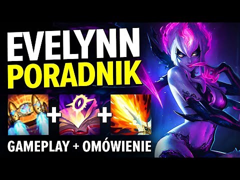EVELYNN PORADNIK W SEZONIE 13 + Gameplay | EVELYNN GUIDE SEASON 13 - League of Legends 😎