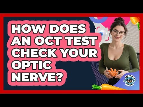 How Does An OCT Test Check Your Optic Nerve?