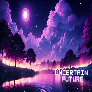 Uncertain Future - nothing1: Song Lyrics, Music Videos & Concerts