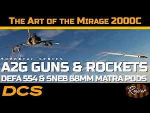 The Art of the Mirage 2000C - Air-to-Ground Guns and Rockets | DCS World Tutorial Series