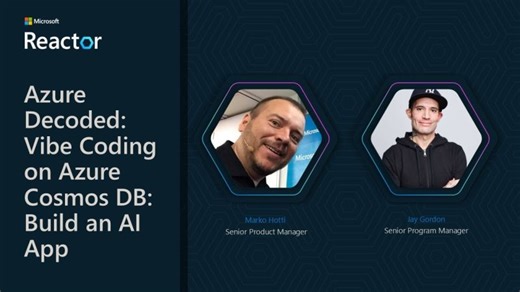Azure Decoded: Vibe Coding on Azure Cosmos DB: Build an AI App | Jay Gordon