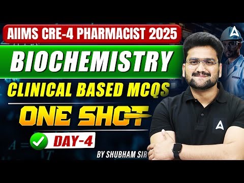 AIIMS CRE Pharmacist 2025 | Biochemistry One Shot | Clinical Based MCQs | Day 4 #AIIMSCREPharmacist
