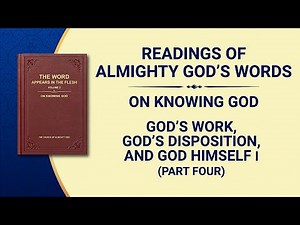 The Word of God | "God's Work, God's Disposition, and God Himself I" (Part Four)