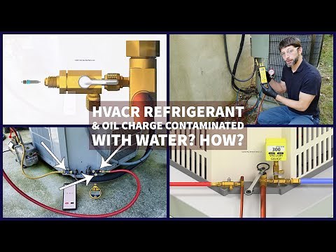 HVACR Refrigerant & Oil Charge Contaminated with Water? How?
