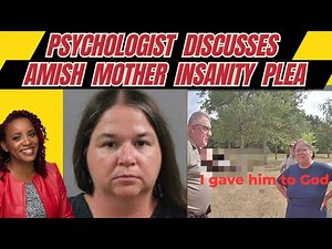 Psychologist Discusses Ruth Miller (Amish mother's) NGRI Plea & Possible Religious Delusion