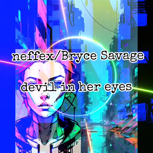 #neffex #brycesavage devil in her eyes by Bryce Savage