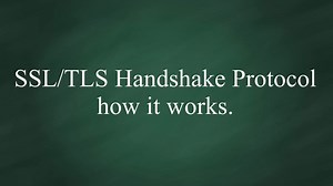 HTTPS, CA, TLS, SSL 原理 - 6.SSL_TLS handshake Protocol