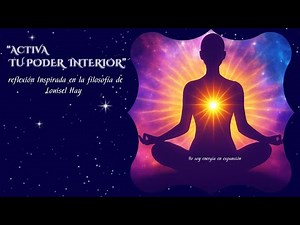 El poder interior Reflexión inspirada en Louise Hay