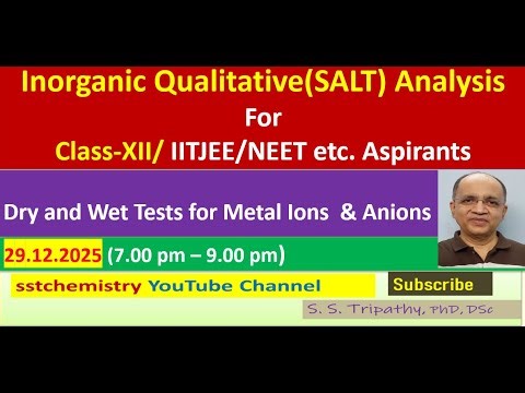 Lecture on Inorganic Qualitative(SALT) Analysis for Class-XII/IITJEE/NEET Level