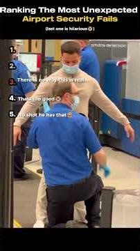 Ranking The Most Unexpected Airport Security Fails
