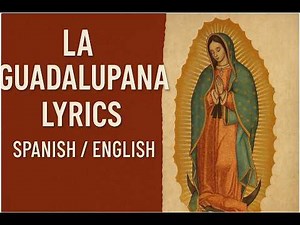 La Guadalupana lyrics in Spanish and English