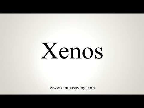 How To Pronounce Xenos