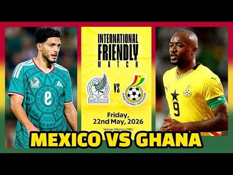 BREAKING! Black Stars Face Mexico in World Cup 2026 Test 🇬🇭