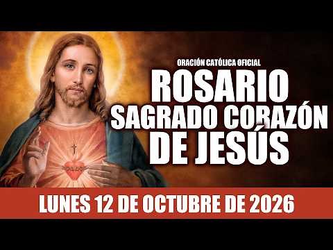 ❤️‍🔥ROSARIO AL SAGRADO CORAZÓN DE HOY LUNES 12 DE OCTUBRE DE 2026❤️MES DEL SAGRADO CORAZÓN
