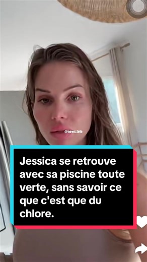 Jessica se retrouve avec sa piscine toute verte, sans savoir ce que c'est que du chlore. #tvshow #telerealite #jessicathivenin #telerealiteshow