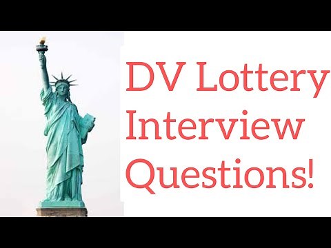DV Lottery Interview Questions & Answers