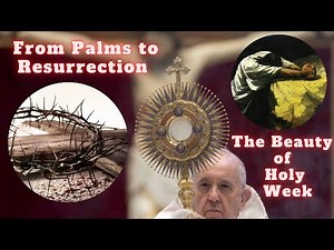 From Palms to Resurrection: The Beauty of Holy Week