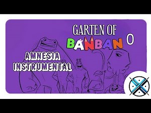 ✦【 INSTRUMENTAL 】✦ AMNESIA ✦ GARTEN OF BANBAN 0 ✦