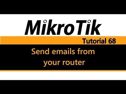 MikroTik Tutorial 68 - Send emails from your router
