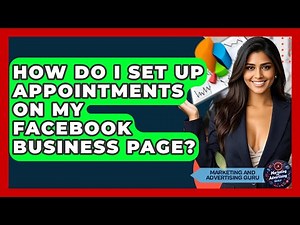 How Do I Set Up Appointments On My Facebook Business Page? - Marketing and Advertising Guru