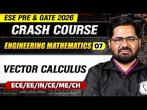 Engineering Mathematics 07 : Vector Calculus | All Branches | ESE & GATE 2026 Crash Course