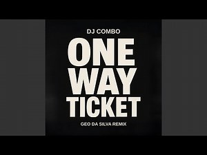 One Way Ticket (Geo Da Silva Extended Mix)