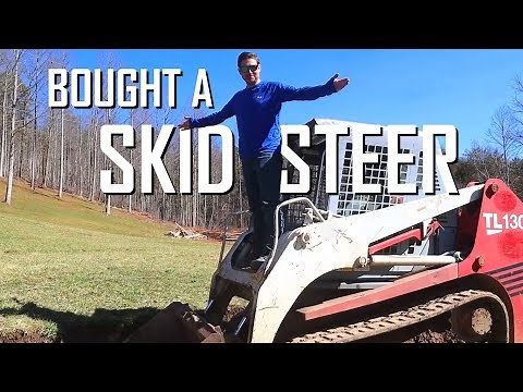 Bought a skid steer - Takeuchi TL130 // E75